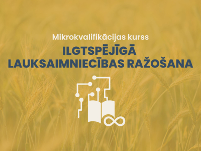 Mikrokvalifikācijas kurss- Ilgtspējīgā lauksaimniecības ražošana
