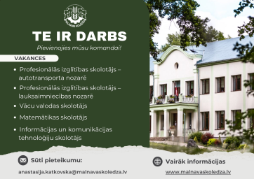 Skolotāj, nāc strādāt LBTU Malnavas koledžā!