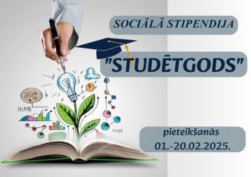 ​Iespēja pieteikties sociālajai stipendijai “Studētgods”!