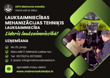 Apgūsti Lauksaimniecības mehanizācijas tehniķa profesiju LBTU Malnavas koledžā